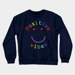 Positive Vibes Smiley Face Rainbow Colors Crewneck Sweatshirt